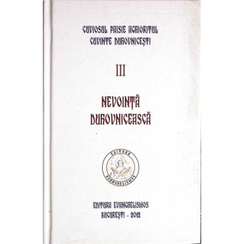 CUVINTE DUHOVNICESTI VOL.3 NEVOINTA DUHOVNICEASCA