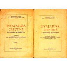 INVATATURA CRESTINA IN EXPUNERE APOLOGETICA VOL.1-2