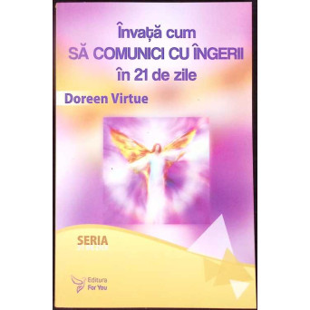 INVATA SA COMUNICI CU INGERII IN 21 DE ZILE