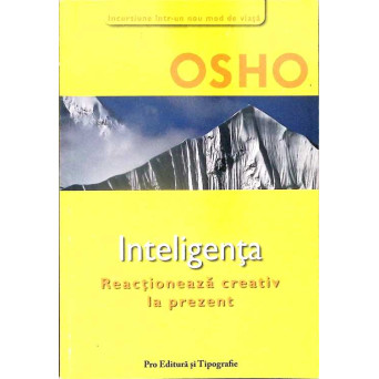 INTELIGENTA. REACTIONEAZA CREATIV LA PREZENT