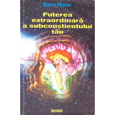 PUTEREA EXTRAORDINARA A SUBCONSTIENTULUI TAU