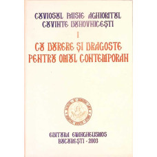 CUVINTE DUHOVNICESTI VOL.1 CU DURERE SI DRAGOSTE PENTRU OMUL CONTEMPORAN CUVINTE DUHOVNICESTI VOL.1 CU DURERE SI DRAGOSTE PENTRU OMUL CONTEMPORAN