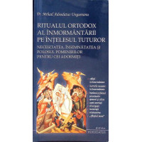 RITUALUL ORTODOX AL INMORMANTARII PE INTELESUL TUTUROR RITUALUL ORTODOX AL INMORMANTARII PE INTELESUL TUTUROR
