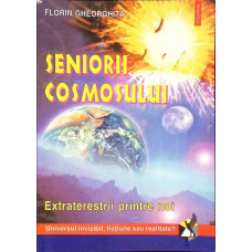 SENIORII COSMOSULUI. EXTRATERESTRII PRINTRE NOI