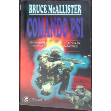 COMANDO PSI. UN EXPERIMENT TOP SECRET AL SUA IN VIETNAM: LUPTATORI CU CAPACITATI PARANORMALE
