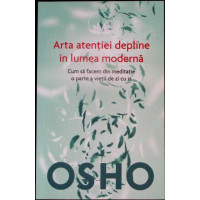 ARTA ATENTIEI DEPLINE IN LUMEA MODERNA ARTA ATENTIEI DEPLINE IN LUMEA MODERNA