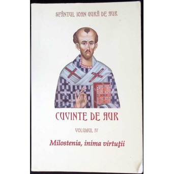 CUVINTE DE AUR VOL.IV MILOSTENIA, INIMA VIRTUTII