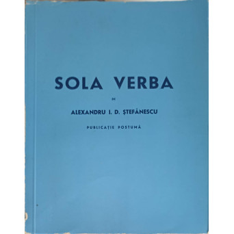SOLA VERBA. STUDII DE LITURGICA, MUZICA SI ISTORIE BISERICEASCA. NOTE DE CRITICA MUZICALA