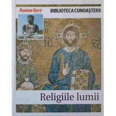 BIBLIOTECA CUNOASTERII VOL.10 RELIGIILE LUMII