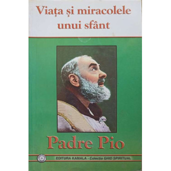 VIATA SI MIRACOLELE UNUI SFANT - PADRE PIO