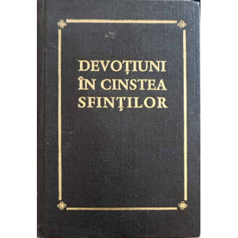 DEVOTIUNI IN CINSTEA SFINTILOR