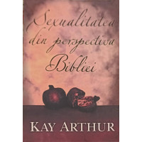 SEXUALITATEA DIN PERSPECTIVA BIBLIEI SEXUALITATEA DIN PERSPECTIVA BIBLIEI