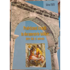 PROFETISMUL ISRAELIT IN DOCUMENTELE BIBLICE: INTRE FALS SI AUTENTIC