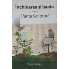 INCHINAREA SI LAUDA IN ACORD CU SFANTA SCRIPTURA