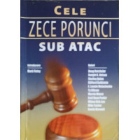 CELE ZECE PORUNCI SUB ATAC CELE ZECE PORUNCI SUB ATAC