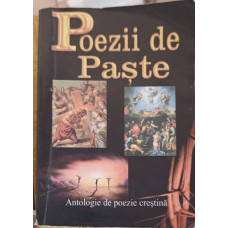 POEZII DE PASTE - ANTOLOGIE DE POEZIE CRESTINA