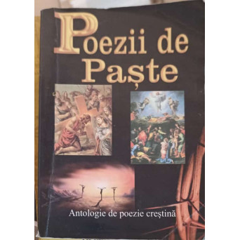 POEZII DE PASTE - ANTOLOGIE DE POEZIE CRESTINA