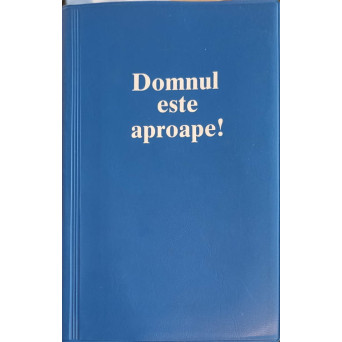 DOMNUL ESTE APROAPE. CALENDAR BIBLIC