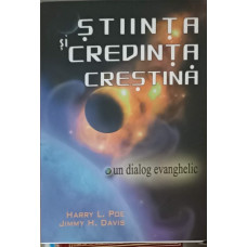 STIINTA SI CREDINTA CRESTINA: UN DIALOG EVANGHELIC