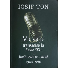 MESAJE TRANSMISE LA RADIO BBC SI RADIO EUROPA LIBERA 1984-1990