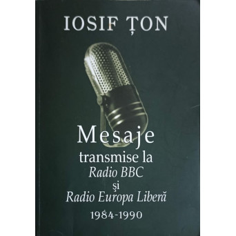 MESAJE TRANSMISE LA RADIO BBC SI RADIO EUROPA LIBERA 1984-1990