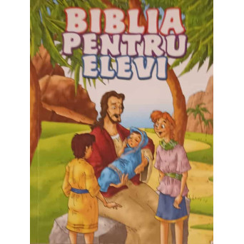 BIBLIA PENTRU ELEVI