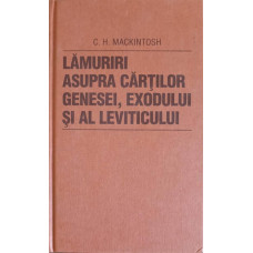 LAMURIRI ASUPRA CARTILOR GENESEI, EXODULUI SI AL LEVITICULUI