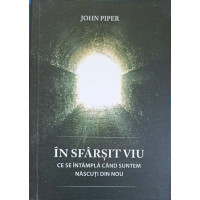 IN SFARSIT VIU. CE SE INTAMNPLA CAND SUNTEM NASCUTI DIN NOU IN SFARSIT VIU. CE SE INTAMNPLA CAND SUNTEM NASCUTI DIN NOU