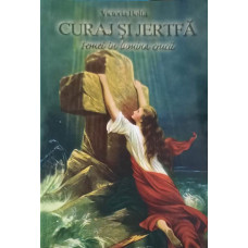 CURAJ SI JERTFA. FEMEI IN LUMINA CRUCII