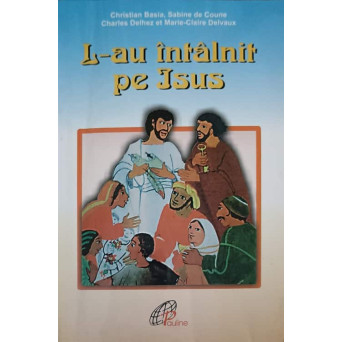 L-AU INTALNIT PE ISUS