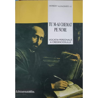 TU M-AI CHEMAT PE NUME. VOCATIA PERSONALA A CREDINCIOSULUI