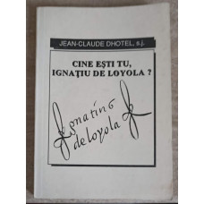 CINE ESTI TU, IGNATIU DE LOYOLA?