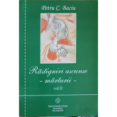 RASTIGNIRI ASCUNSE - MARTURII VOL.2