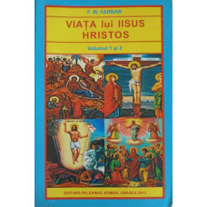 VIATA LUI IISUS HRISTOS VOLUMUL 1 SI 2