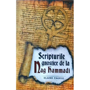 SCRIPTURILE GNOSTICE DE LA NAG HAMMADI