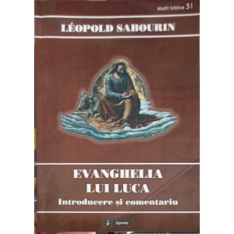 EVANGHELIA LUI LUCA, INTRODUCERE SI COMENTARIU