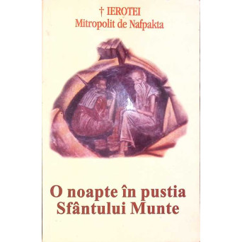 O NOAPTE IN PUSTIA SFANTULUI MUNTE