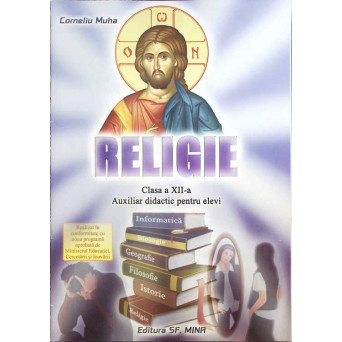 RELIGIE CLASA A XII-A - AUXILIAR DIDACTIC PENTRU ELEVI