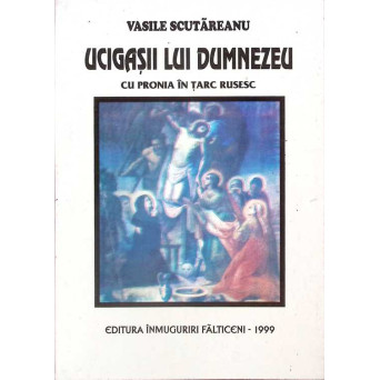 UCIGASII LUI DUMNEZEU