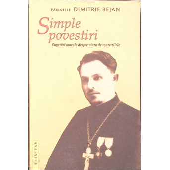 SIMPLE POVESTIRI. CUGETARI MORALE DESPRE VIATA DE TOATE ZILELE