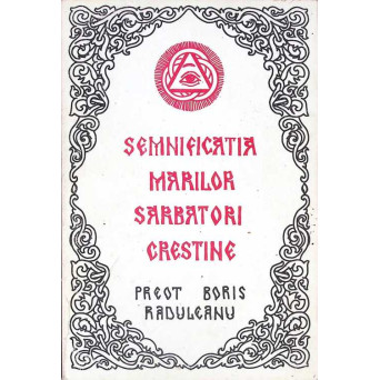 SEMNIFICATIA MARILOR SARBATORI CRESTINE