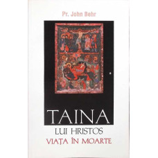 TAINA LUI HRISTOS: VIATA IN MOARTE