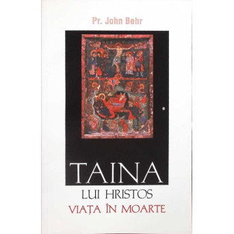 TAINA LUI HRISTOS: VIATA IN MOARTE