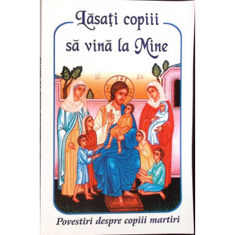 LASATI COPIII SA VINA LA MINE