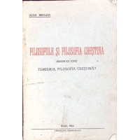 FILOSOFIILE SI FILOSOFIA CRESTINA. PENTRUCE ESTE TOMISUL FILOSOFIA CRESTINA? FILOSOFIILE SI FILOSOFIA CRESTINA. PENTRUCE ESTE TOMISUL FILOSOFIA CRESTINA?
