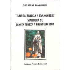 TRAIREA ZILNICA A EVANGHELIEI IMPREUNA CU SFANTA TEREZA A PRUNCULUI ISUS
