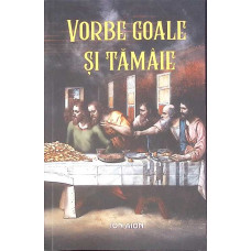 VORBE GOALE SI TAMAIE