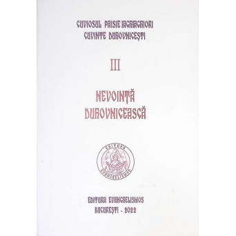 CUVINTE DUHOVNICESTI VOL.3: NEVOINTA DUHOVNICEASCA