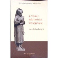 CREDINTE, MARTURISIRI, INVATAMINTE. INTERVIURI SI DIALOGURI