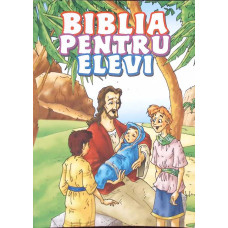 BIBLIA PENTRU ELEVI